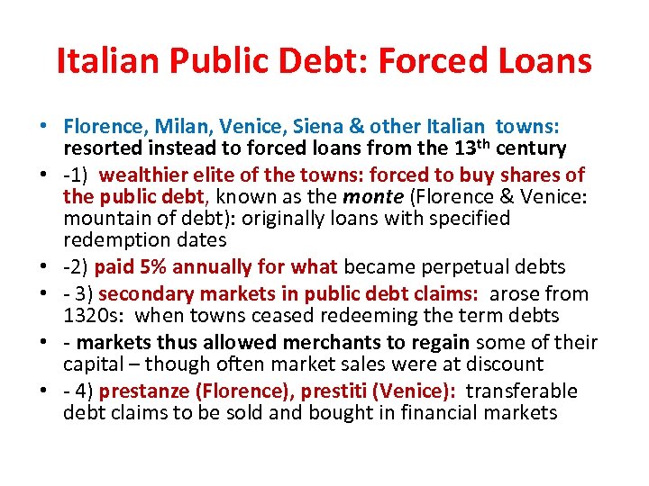 Italian Public Debt: Forced Loans • Florence, Milan, Venice, Siena & other Italian towns: