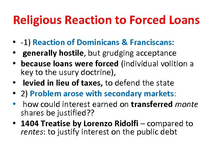 Religious Reaction to Forced Loans • -1) Reaction of Dominicans & Franciscans: • generally