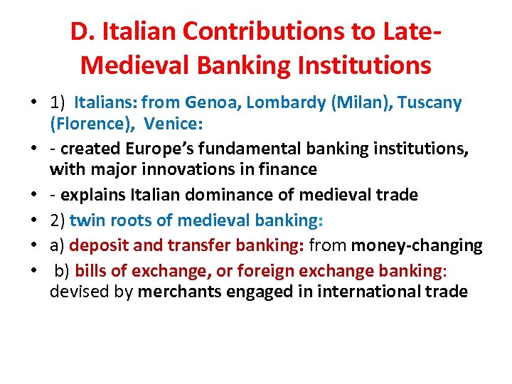 D. Italian Contributions to Late. Medieval Banking Institutions • 1) Italians: from Genoa, Lombardy