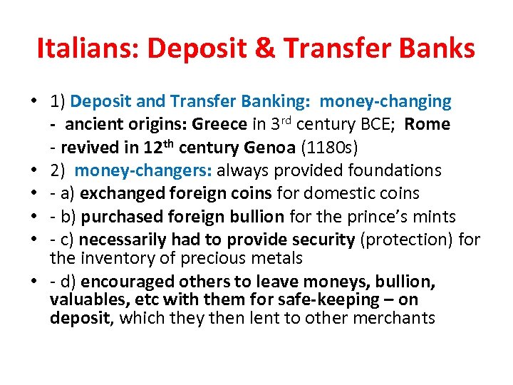 Italians: Deposit & Transfer Banks • 1) Deposit and Transfer Banking: money-changing - ancient