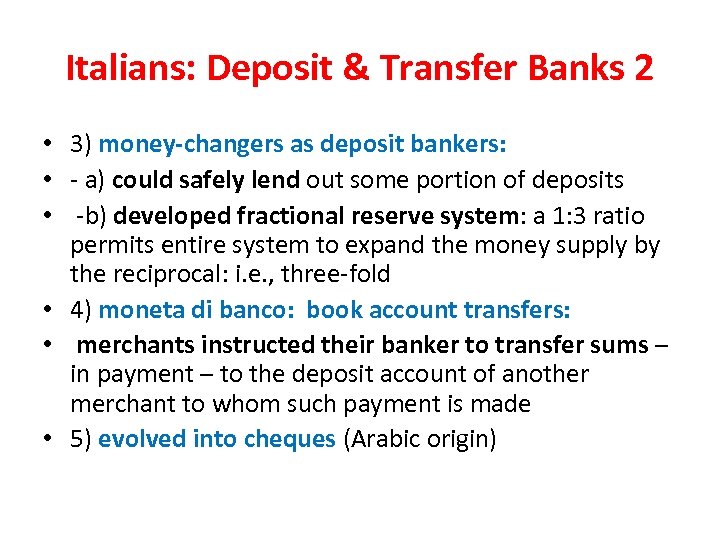 Italians: Deposit & Transfer Banks 2 • 3) money-changers as deposit bankers: • -