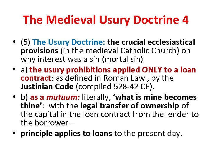 The Medieval Usury Doctrine 4 • (5) The Usury Doctrine: the crucial ecclesiastical provisions