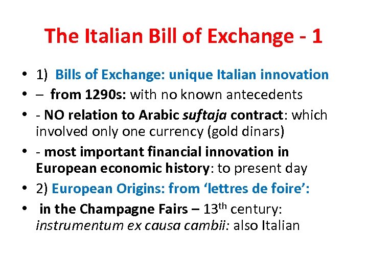 The Italian Bill of Exchange - 1 • 1) Bills of Exchange: unique Italian