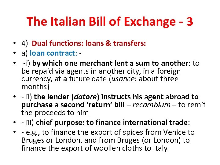 The Italian Bill of Exchange - 3 • 4) Dual functions: loans & transfers: