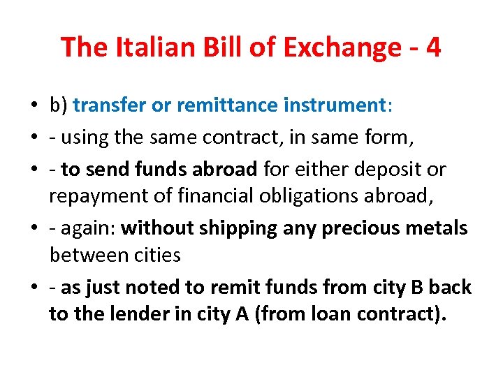 The Italian Bill of Exchange - 4 • b) transfer or remittance instrument: •