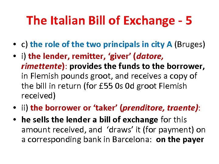 The Italian Bill of Exchange - 5 • c) the role of the two