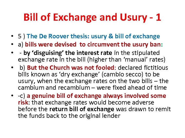 Bill of Exchange and Usury - 1 • 5 ) The De Roover thesis: