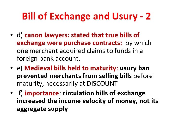 Bill of Exchange and Usury - 2 • d) canon lawyers: stated that true