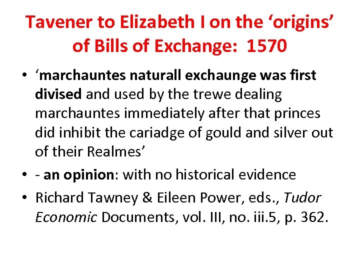 Tavener to Elizabeth I on the ‘origins’ of Bills of Exchange: 1570 • ‘marchauntes