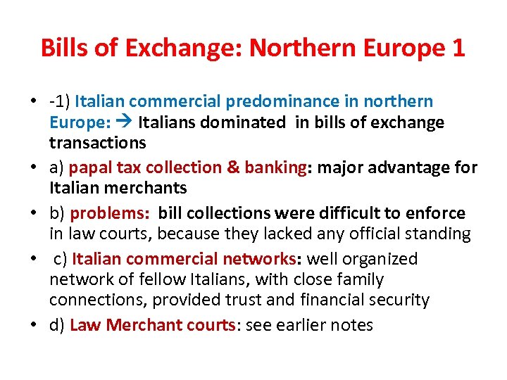 Bills of Exchange: Northern Europe 1 • -1) Italian commercial predominance in northern Europe: