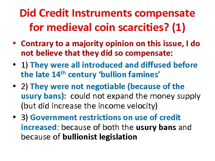 Did Credit Instruments compensate for medieval coin scarcities? (1) • Contrary to a majority