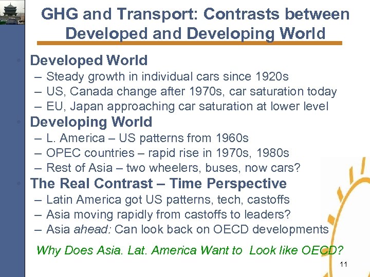 GHG and Transport: Contrasts between Developed and Developing World • Developed World – Steady