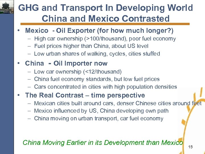 GHG and Transport In Developing World China and Mexico Contrasted • Mexico - Oil