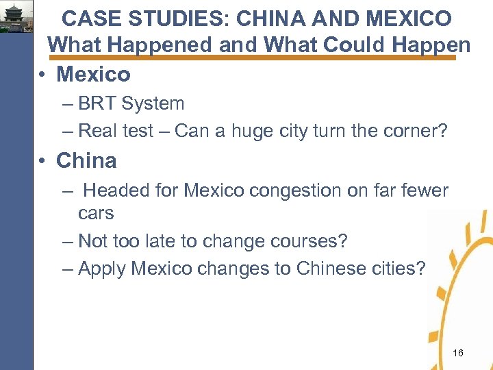 CASE STUDIES: CHINA AND MEXICO What Happened and What Could Happen • Mexico –