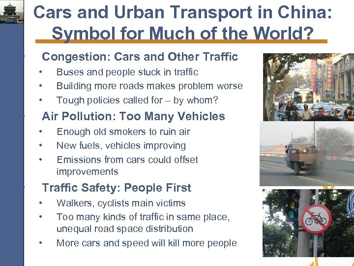 Cars and Urban Transport in China: Symbol for Much of the World? • Congestion: