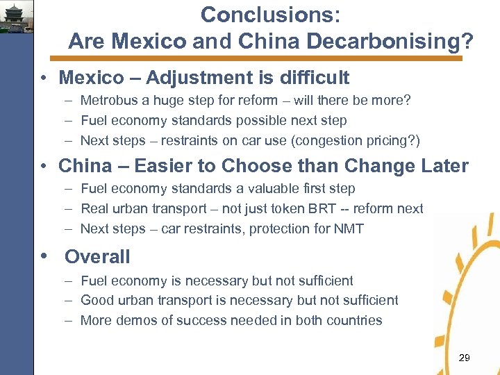 Conclusions: Are Mexico and China Decarbonising? • Mexico – Adjustment is difficult – Metrobus