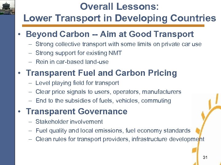 Overall Lessons: Lower Transport in Developing Countries • Beyond Carbon -- Aim at Good