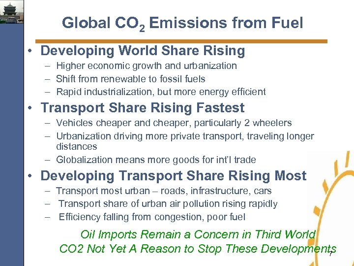 Global CO 2 Emissions from Fuel • Developing World Share Rising – Higher economic