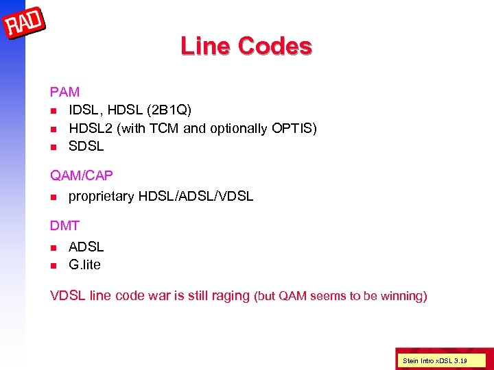 Line Codes PAM n IDSL, HDSL (2 B 1 Q) n HDSL 2 (with