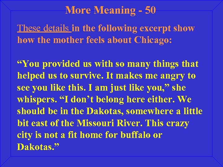 More Meaning - 50 These details in the following excerpt show the mother feels