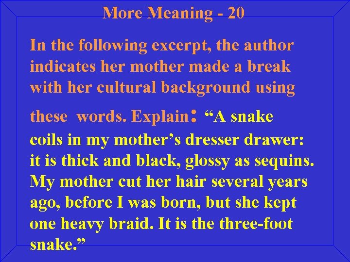 More Meaning - 20 In the following excerpt, the author indicates her mother made
