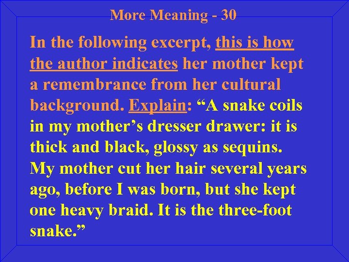More Meaning - 30 In the following excerpt, this is how the author indicates