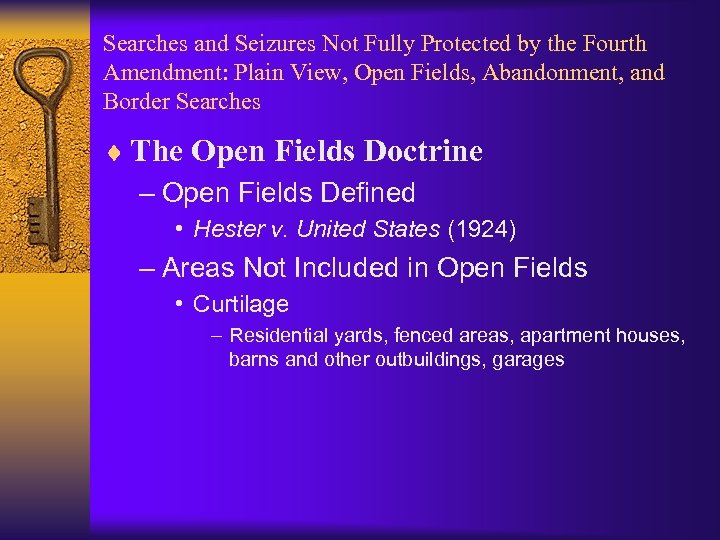 Searches and Seizures Not Fully Protected by the Fourth Amendment: Plain View, Open Fields,