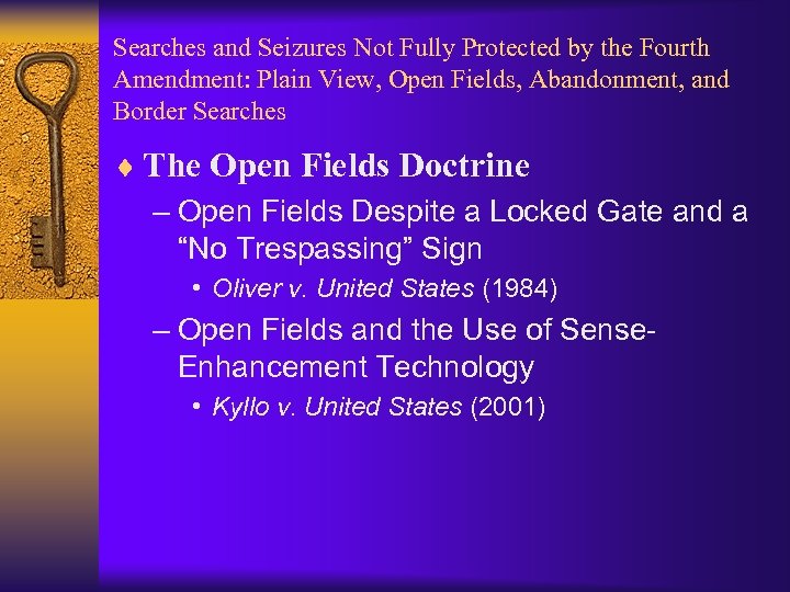 Searches and Seizures Not Fully Protected by the Fourth Amendment: Plain View, Open Fields,