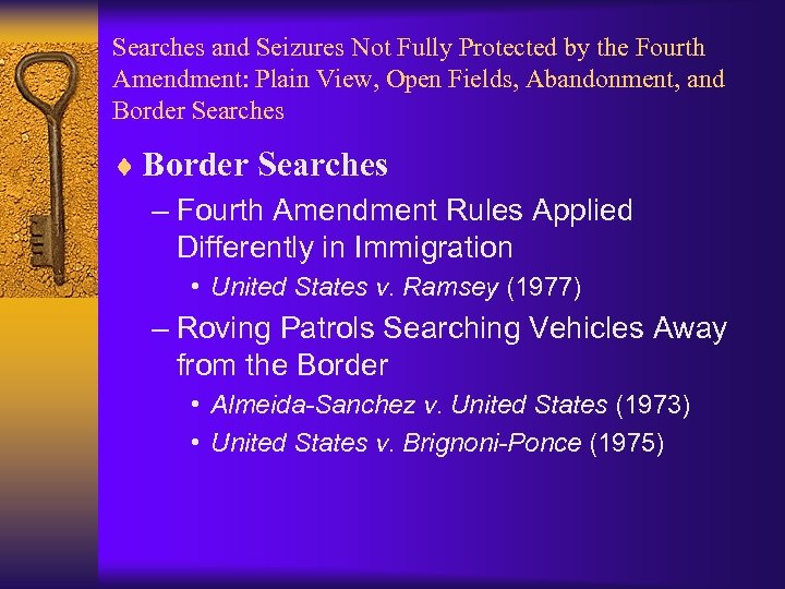 Searches and Seizures Not Fully Protected by the Fourth Amendment: Plain View, Open Fields,