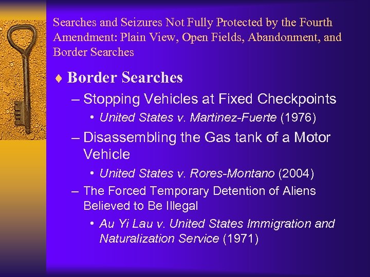 Searches and Seizures Not Fully Protected by the Fourth Amendment: Plain View, Open Fields,