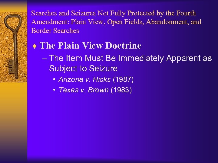 Searches and Seizures Not Fully Protected by the Fourth Amendment: Plain View, Open Fields,