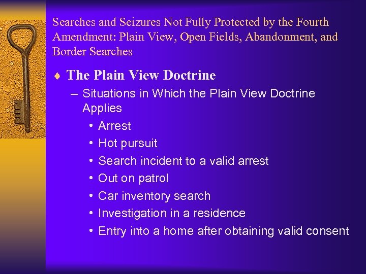 Searches and Seizures Not Fully Protected by the Fourth Amendment: Plain View, Open Fields,