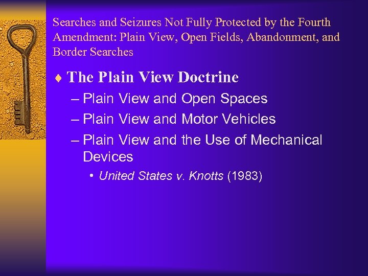 Searches and Seizures Not Fully Protected by the Fourth Amendment: Plain View, Open Fields,