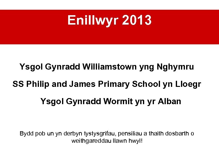 Enillwyr 2013 Ysgol Gynradd Williamstown yng Nghymru SS Philip and James Primary School yn