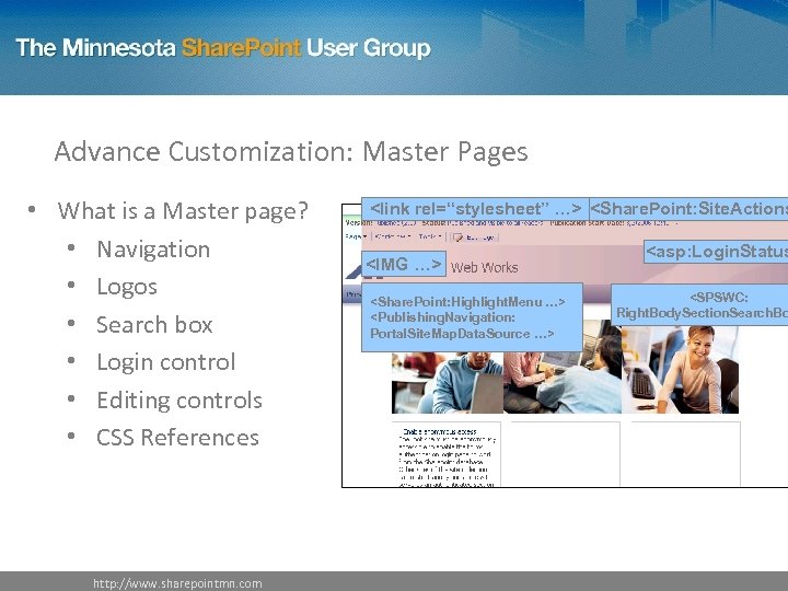 Advance Customization: Master Pages • What is a Master page? • Navigation • Logos