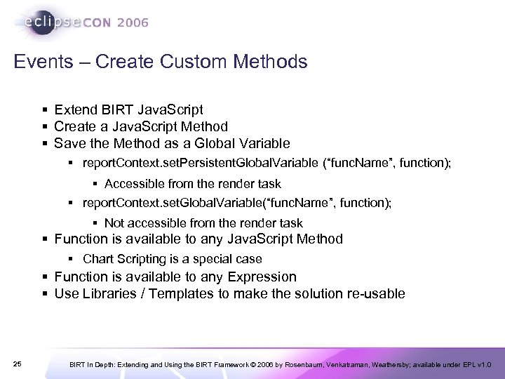 Events – Create Custom Methods § Extend BIRT Java. Script § Create a Java.