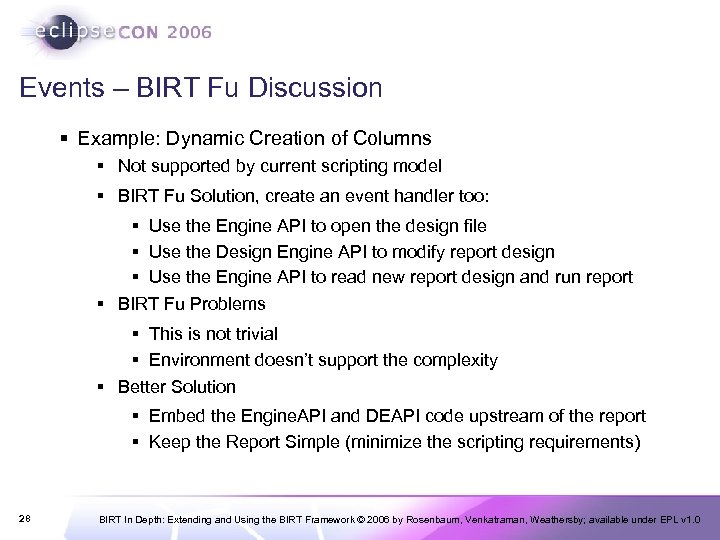 Events – BIRT Fu Discussion § Example: Dynamic Creation of Columns § Not supported