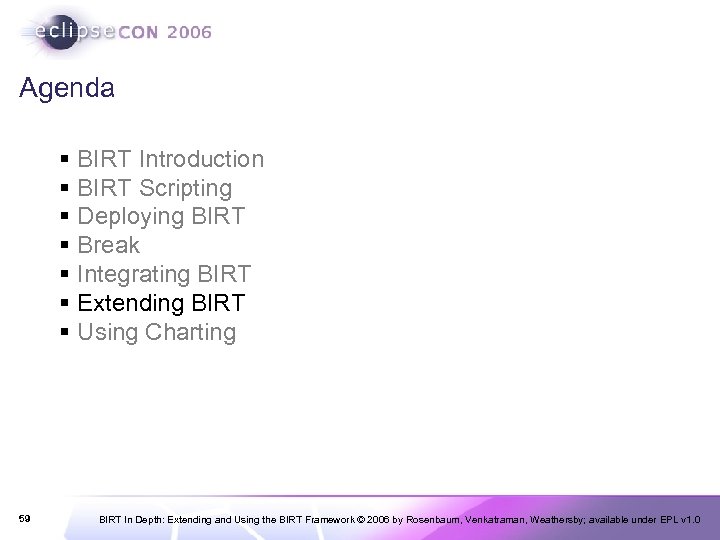 Agenda § BIRT Introduction § BIRT Scripting § Deploying BIRT § Break § Integrating