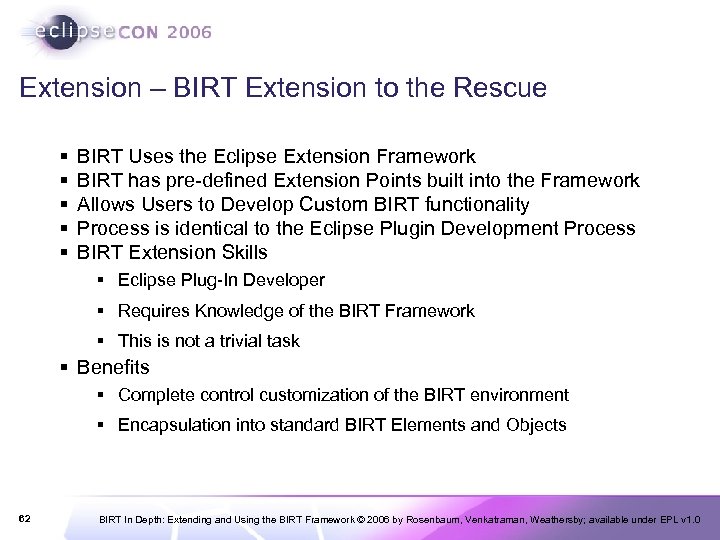 Extension – BIRT Extension to the Rescue § § § BIRT Uses the Eclipse