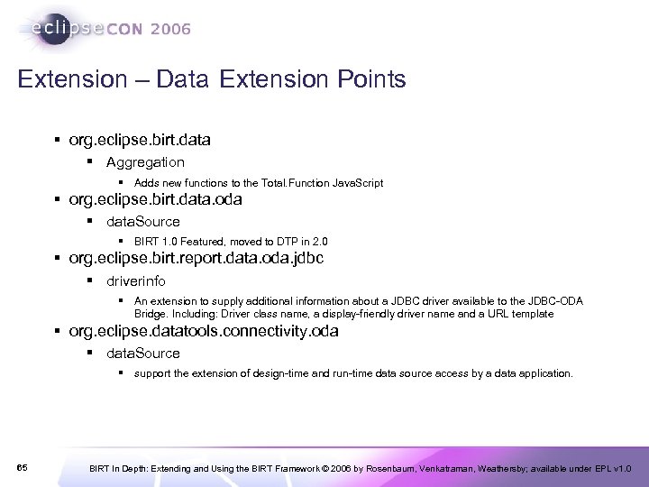 Extension – Data Extension Points § org. eclipse. birt. data § Aggregation § Adds