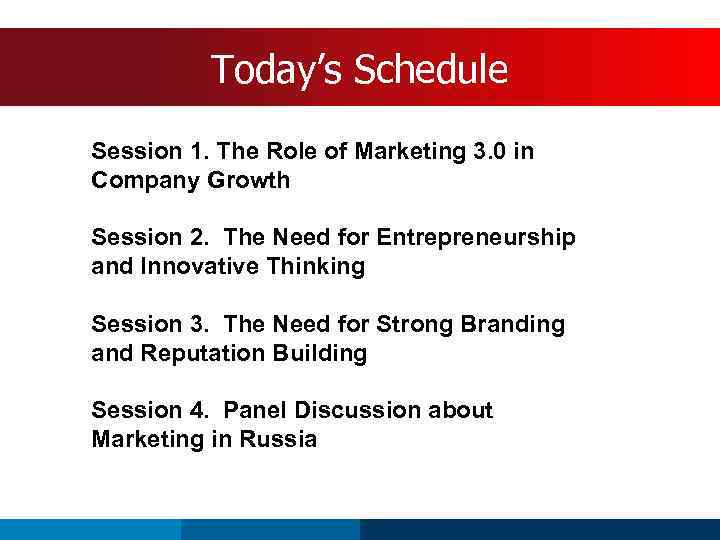 Schedule Today’s Schedule Session 1. The Role of Marketing 3. 0 in Company Growth