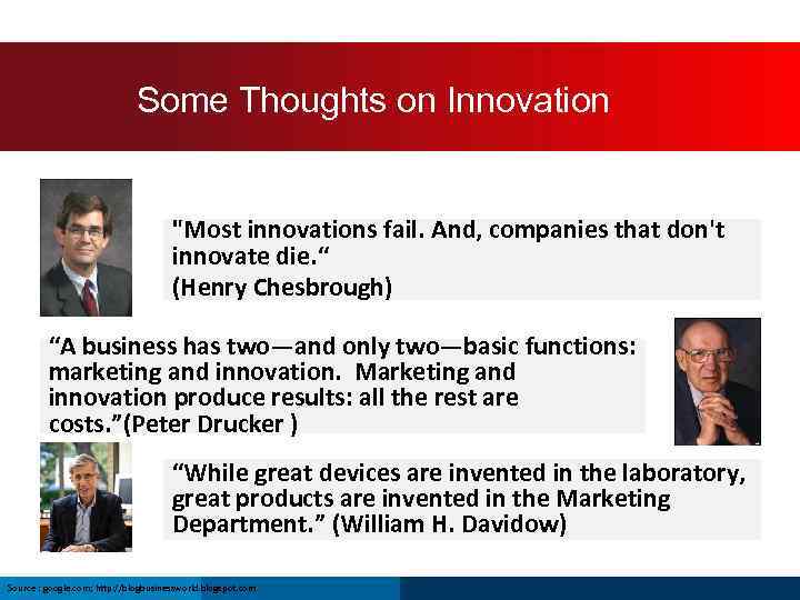 How Does a Company Innovate? Some Thoughts on Innovation "Most innovations fail. And, companies