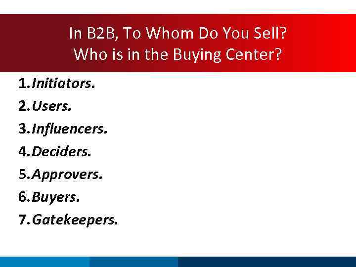 In B 2 B, To Whom Do You Sell? Who is in the Buying