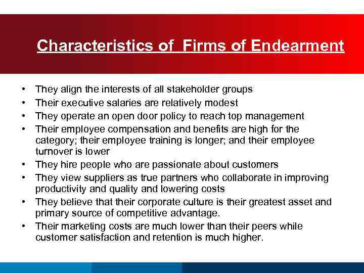 Characteristics of “Firms of Endearment” Characteristics of Firms of Endearment • • They align