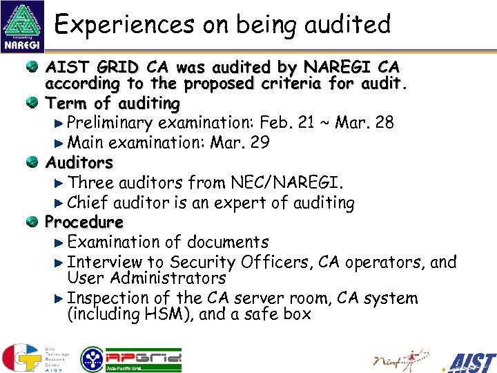 Experiences on being audited AIST GRID CA was audited by NAREGI CA according to