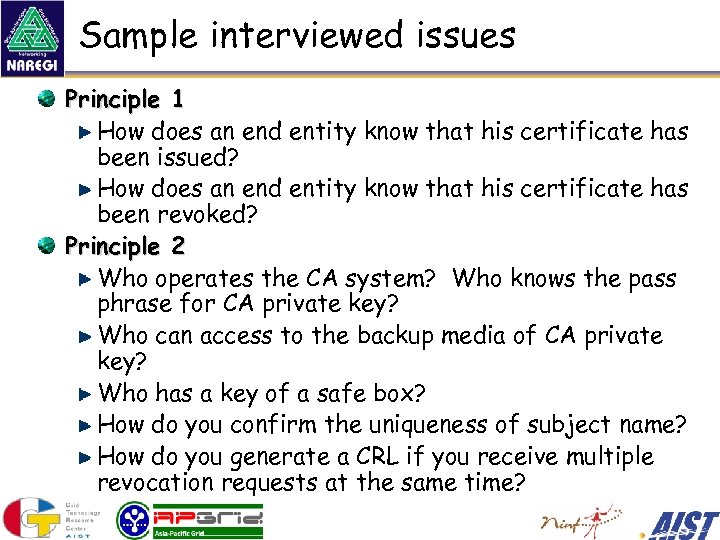 Sample interviewed issues Principle 1 How does an end entity know that his certificate