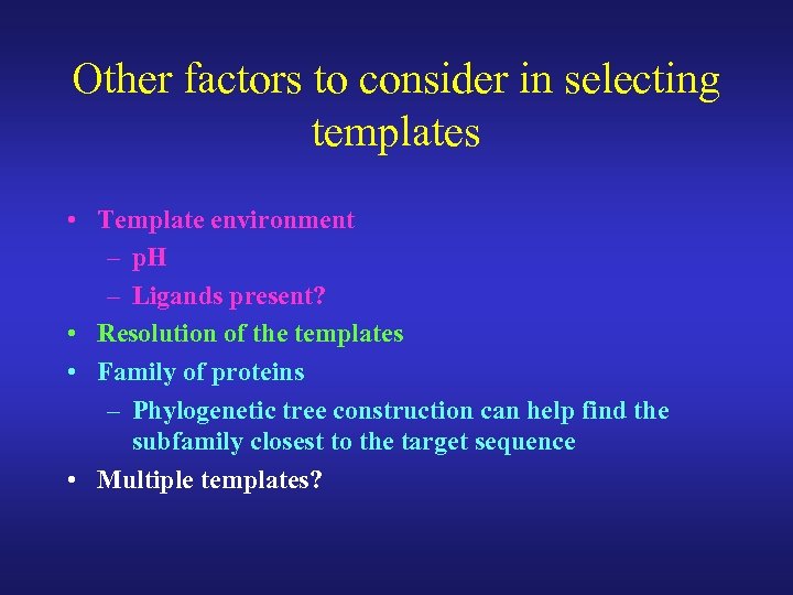 Other factors to consider in selecting templates • Template environment – p. H –