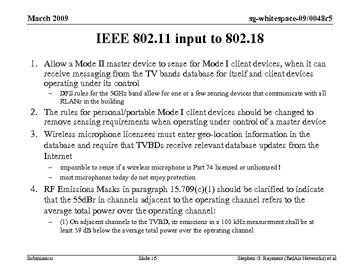 sg-whitespace-09/0048 r 5 March 2009 IEEE 802. 11 input to 802. 18 1. Allow