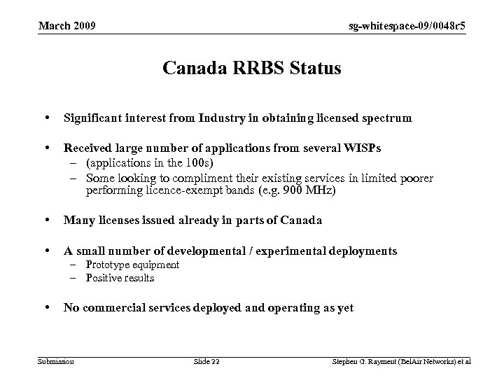 sg-whitespace-09/0048 r 5 March 2009 Canada RRBS Status • Significant interest from Industry in