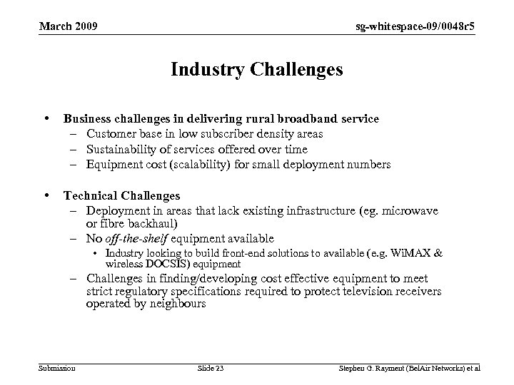 sg-whitespace-09/0048 r 5 March 2009 Industry Challenges • Business challenges in delivering rural broadband